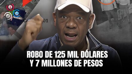 Julio Martínez Pozo: Revela El Sorprendente Robo De 125 Mil Dólares Y 7 Millones De Pesos En Efectivo