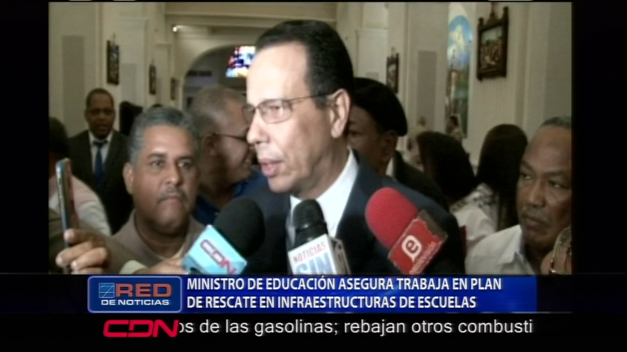 Ministro De Educación Asegura Trabaja En Plan De Rescate En Infraestructuras De Escuelas