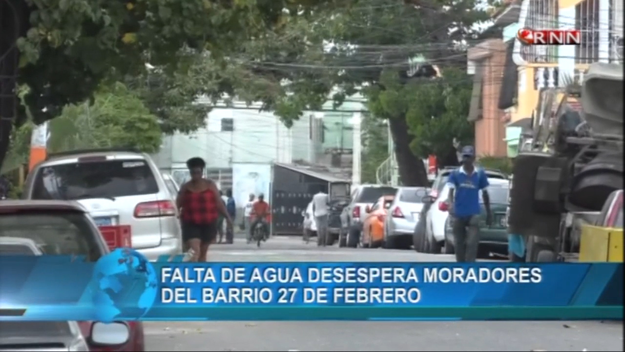Falta De Agua Desespera Moradores Del Barrio 27 De Febrero