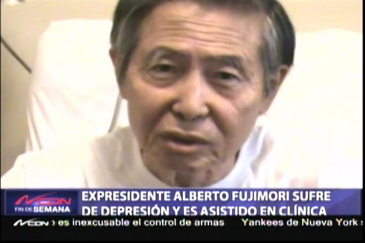 Ex-presidente Alberto Fujimori Sufre De Depresión Y Es Asistido En Una Clínica