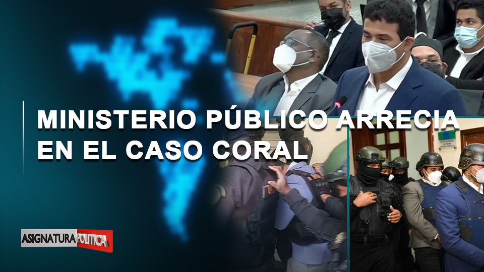 🔴 EN VIVO: Ministerio Público Arrecia En El Caso Coral | Asignatura Política
