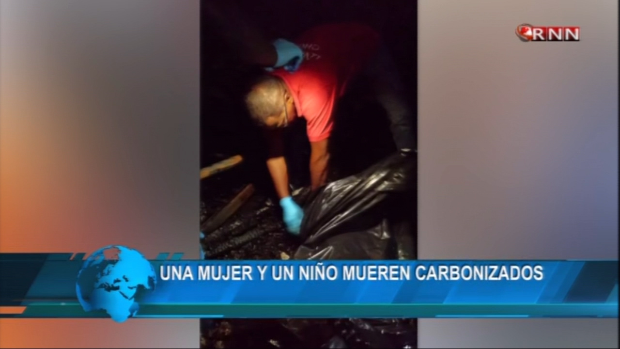 Una Mujer Y Un Niño Mueren Carbonizados