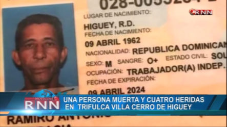 Una Persona Muerta Y Cuatro Heridas En Trifulca Villa Cerro De Higüey