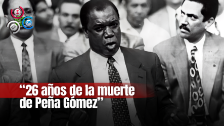 Se Conmemoran 26 Años De La Muerte De José Francisco Peña Gómez