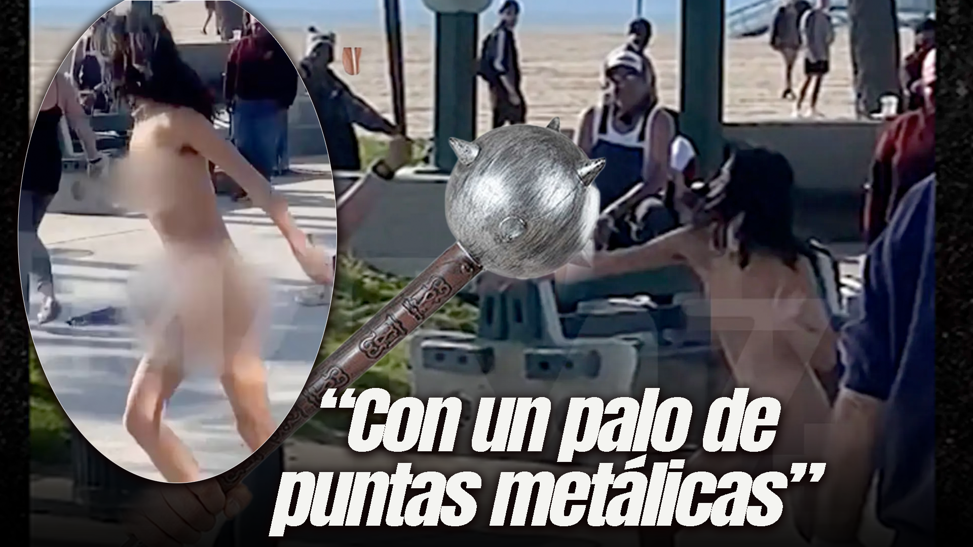 Mujer DESNUDA Ataca A Varias Personas En Una Playa De California