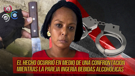 Fatal Discusión En Puerto Plata: Mujer Mata A Su Expareja En Medio De Una Riña