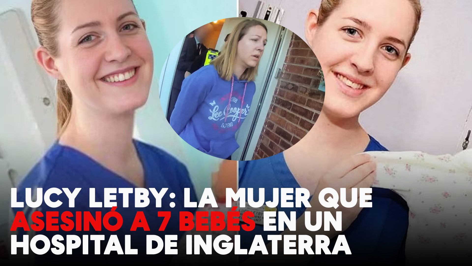 LUCY LETBY: La Mujer Que ASESINÓ A 7 BEBÉS En Un HOSPITAL