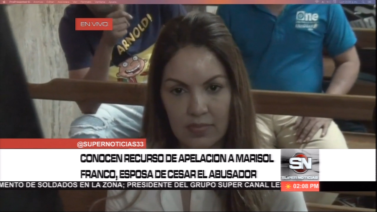 Se Conoció Recurso De Apelación A Marisol Franco Esposa De César “El Abusador”