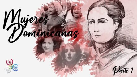 Día De La Mujer: Mujeres Que Escribieron La Historia Dominicana