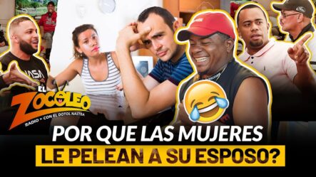 EL ZOCOLEO POR QUE LAS MUJERES LE PELEAN A SUS ESPOSOS?