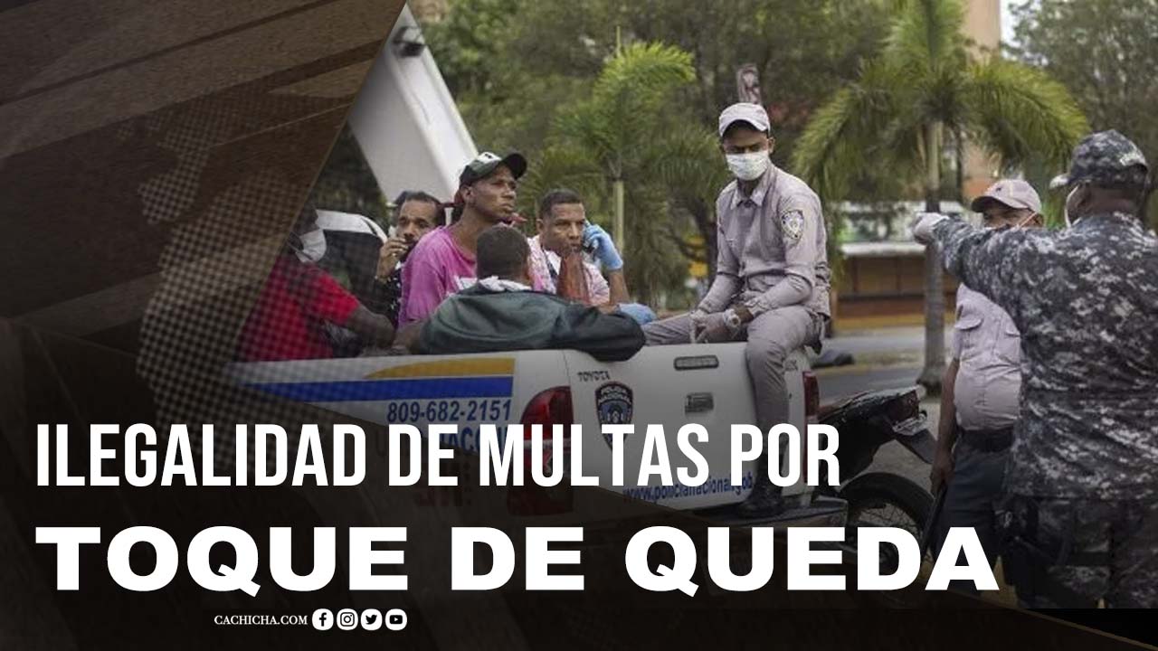 La Ilegalidad De Las Multas Por Violar Toque De Queda