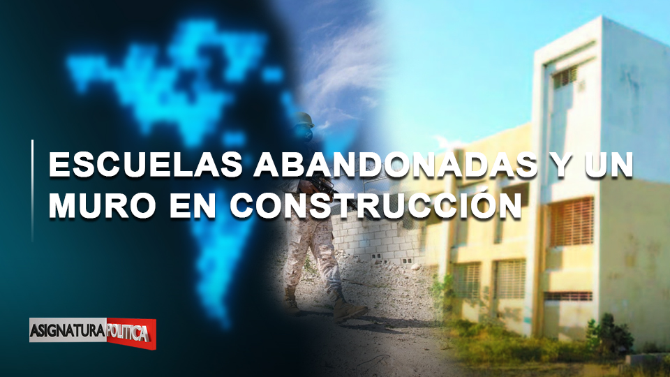 🔴 EN VIVO: Escuelas Abandonadas Y Un Muro En Construcción | Asignatura Política