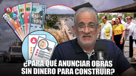 Najib Chahede: ¿para Qué Este Gobierno Anuncia Obra Si No Tendrá Recursos Para Construir?