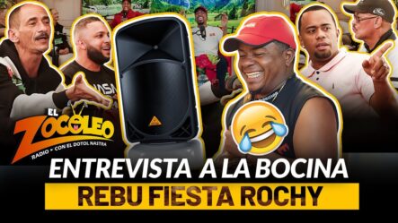 ENTREVISTA A LA BOCINA  REBU FIESTA ROCHY BY EL ZOCOLEO  EL DOTOL NASTRA