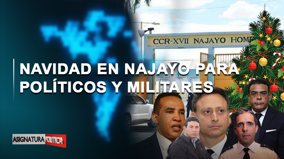 🔴 EN VIVO: Navidad En Najayo Para Políticos Y Militares | Asignatura Política
