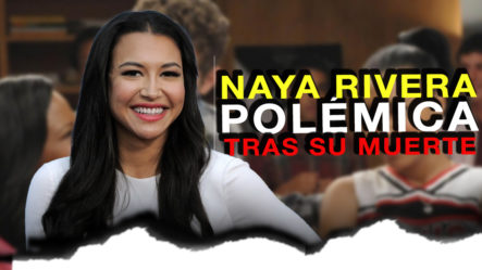 ¡ÚLTIMO MINUTO! Una Serie De Polémicas Y Demandas Han Surgido En Torno A La Actriz Naya Rivera