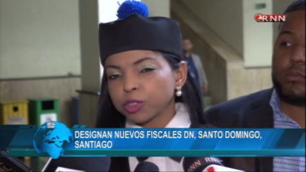 Designan Nuevos Fiscales Para El DN, Santo Domingo Y Santiago