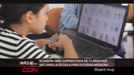 En Ecuador Una Niña De 12 Años Pide Saltarse La Escuela Para Estudiar Medicina