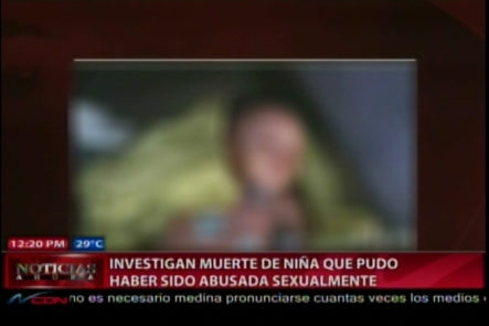 En Santiago Investigan La Muerte De Niña De Un Año Y Medio De Edad Que Pudo Haber Sido Abusada Sexualmente
