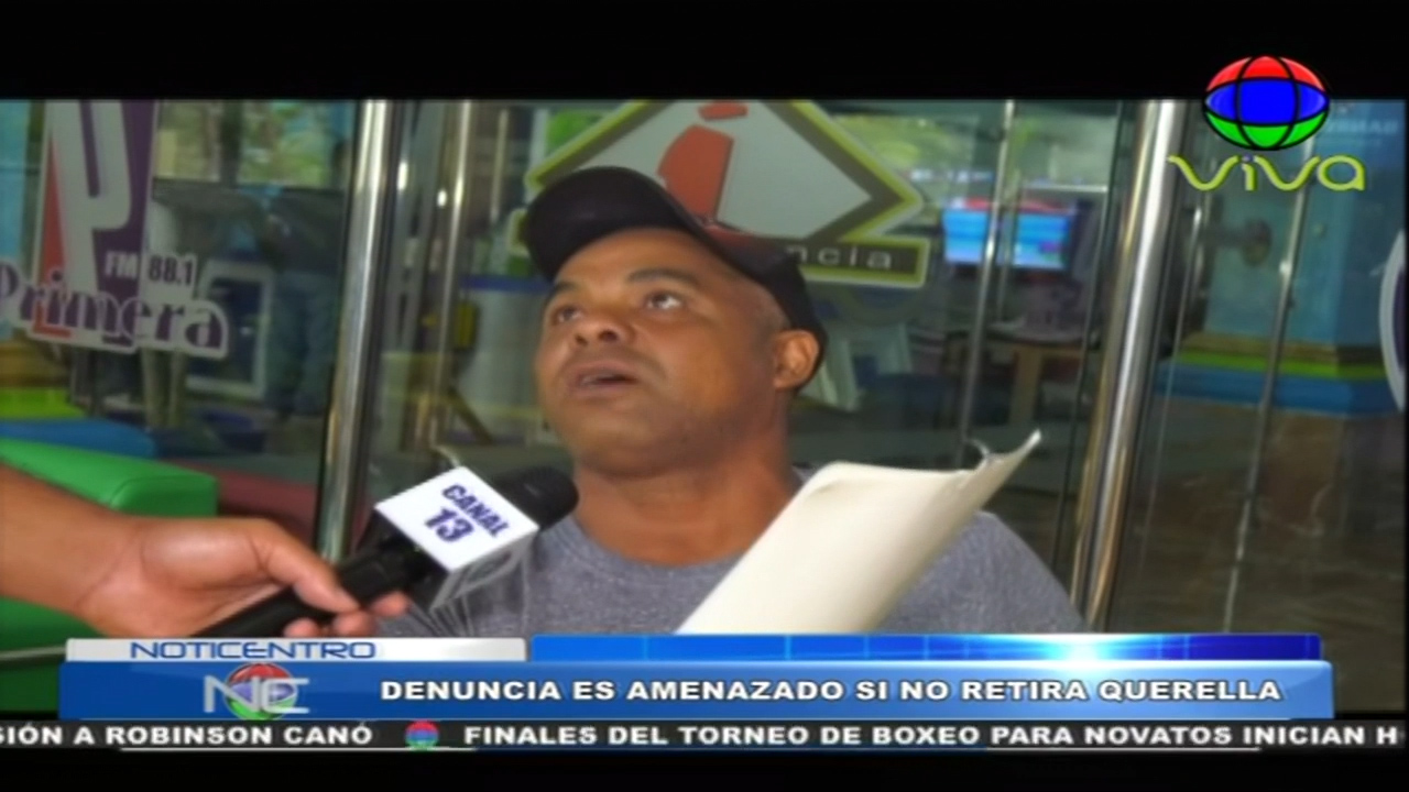 Denuncia Que Es Amenazado De Muerte Si No Retira Querella