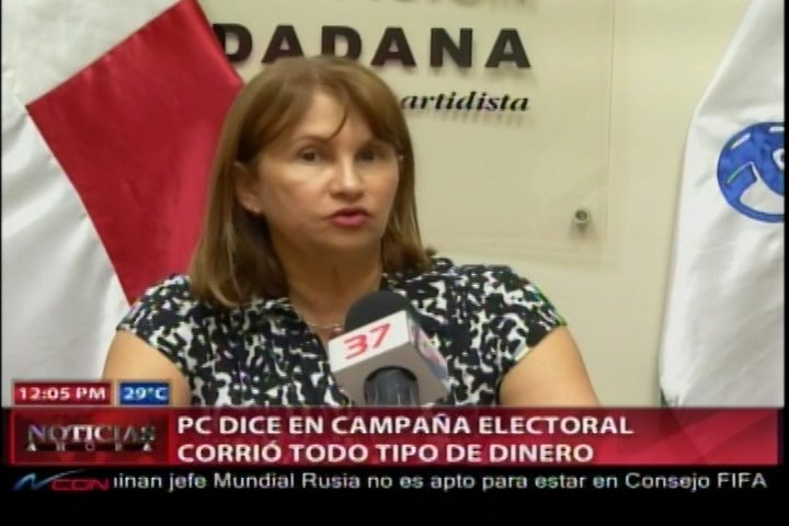 PC Dice En Campaña Electoral Corrió Dinero De Todo Tipo