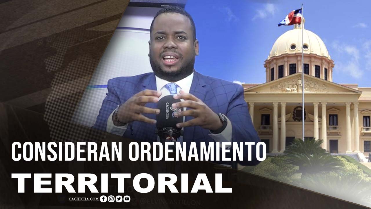Gobierno Considera Ley De Ordenamiento Territorial