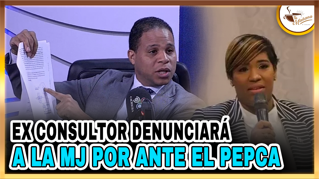 José Manuel Vidal – Ex Consultor Jurídico Informa Que Denunciará A La Ministra De La Juventud Por Ante El Pepca | Tu Mañana By Cachicha