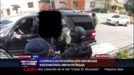 Arrestan Otro Vinculado En La Red De Narcotráfico, Esperan La Solicitud De Medidas Contra Implicados.