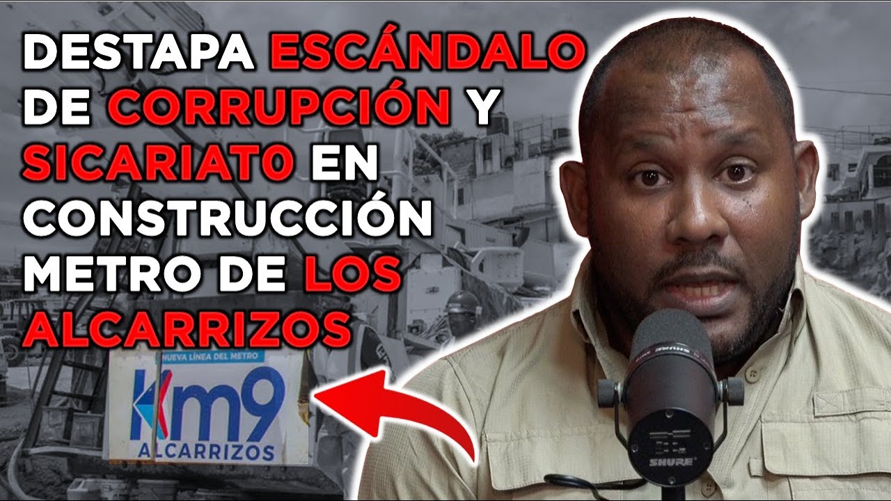 Escándalo De Corrupción En El Metro De Los Alcarrizos Involucra Extorsión Y Sicariato