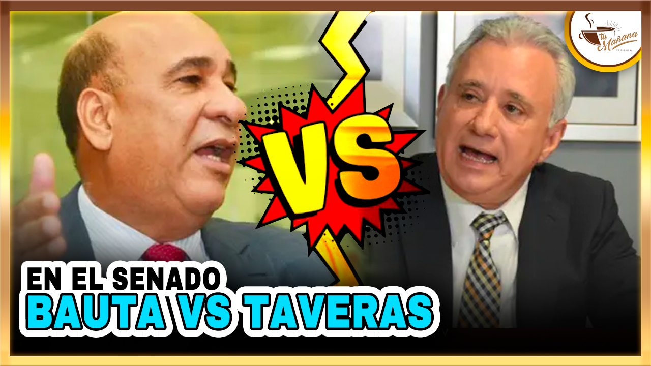 Bauta Rojas  Vs Antonio Taveras | Tu Mañana By Cachicha