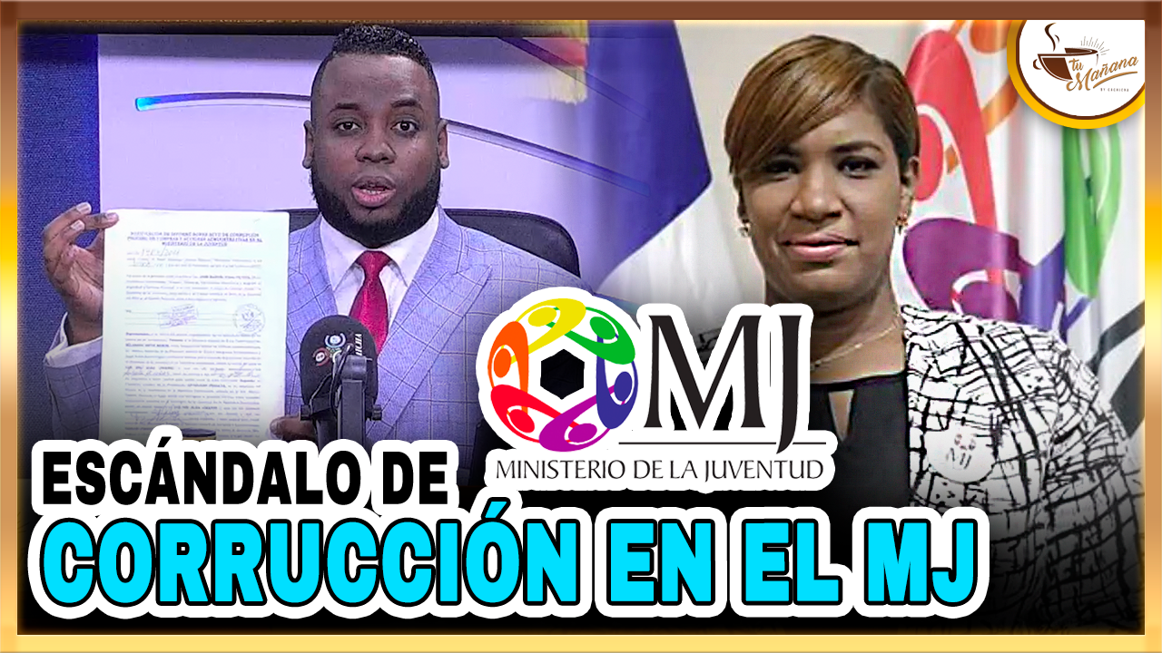 Escándalo De Corrupción En El Ministerio De Juventud | Tu Mañana By Cachicha