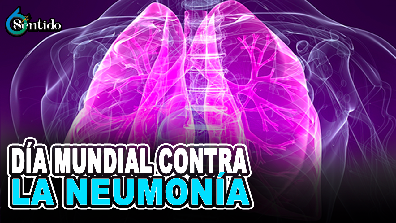 Día Mundial Contra La Neumonía | 6to Sentido