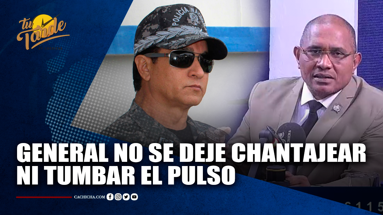 General No Se Deje Chantajear Ni Tumbar El Pulso | Tu Tarde