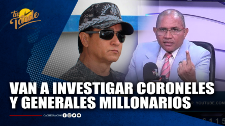 Van A Investigar Coroneles Y Generales Millonarios En El País | Tu Tarde