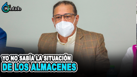 Juan Ysidro Grullón: “Yo No Sabía La Situación De Los Almacenes” | 6to Sentido