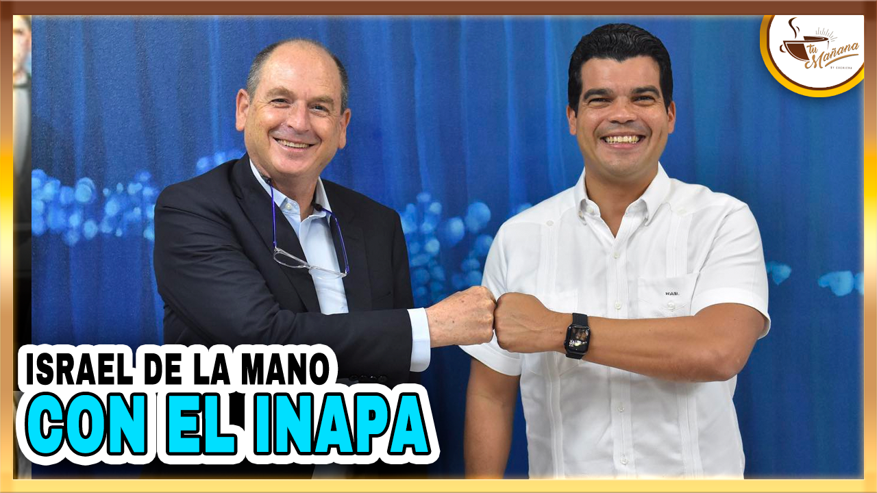 Israel De La Mano Con El Inapa | Tu Mañana By Cachicha