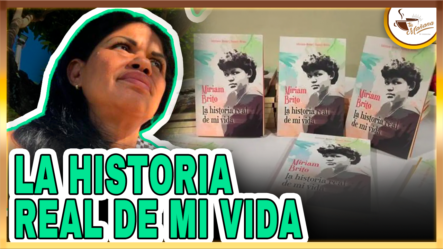 Miriam Brito Presenta Su Libro: “La Historia Real De Mi Vida” | Tu Mañana By Cachicha