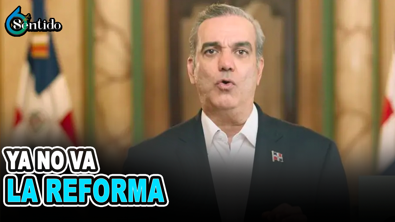 Ya La Reforma No Va | 6to Sentido