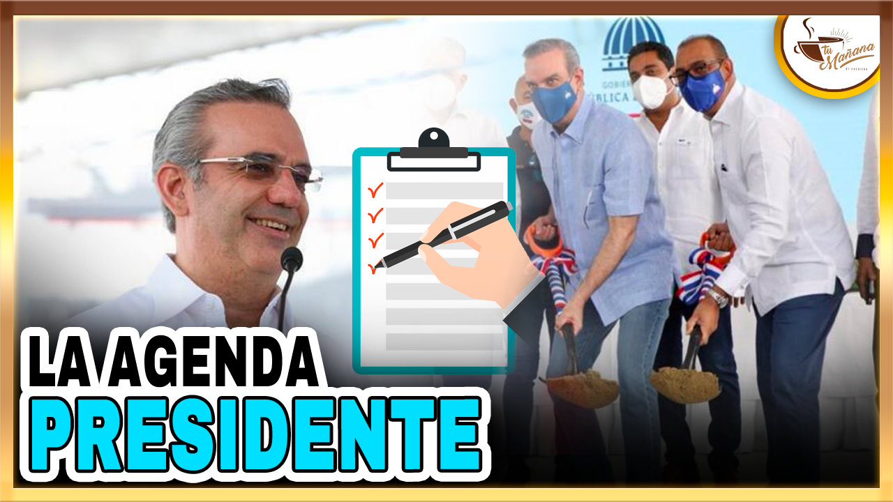 La Agenda Del Presidente | Tu Mañana By Cachicha