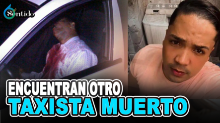Encuentran Otro Taxista Muerto En Villa Mella | 6to Sentido