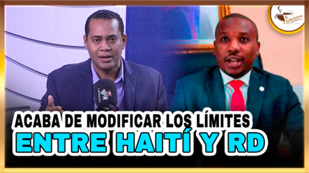 El Canciller Haitiano Acaba De Modificar Los Límites Geográficos De Haití Y RD | Tu Mañana By Cachicha