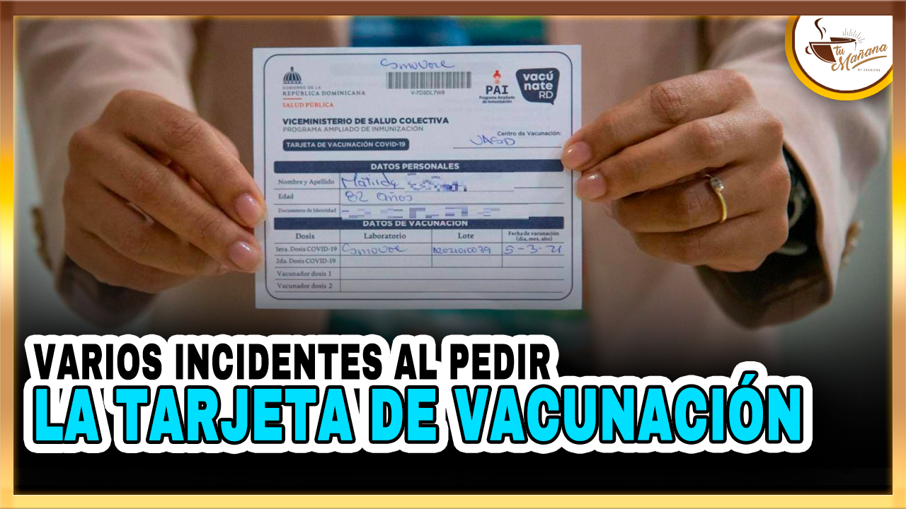 Varios Incidentes Al Pedir La Tarjeta De Vacunación | Tu Mañana By Cachicha