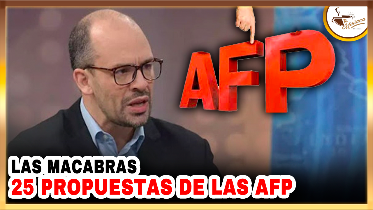 Matías Bosch: “Las AFP Creen Que Están Por Encima Del Bien Y El Mal” | Tu Mañana By Cachicha
