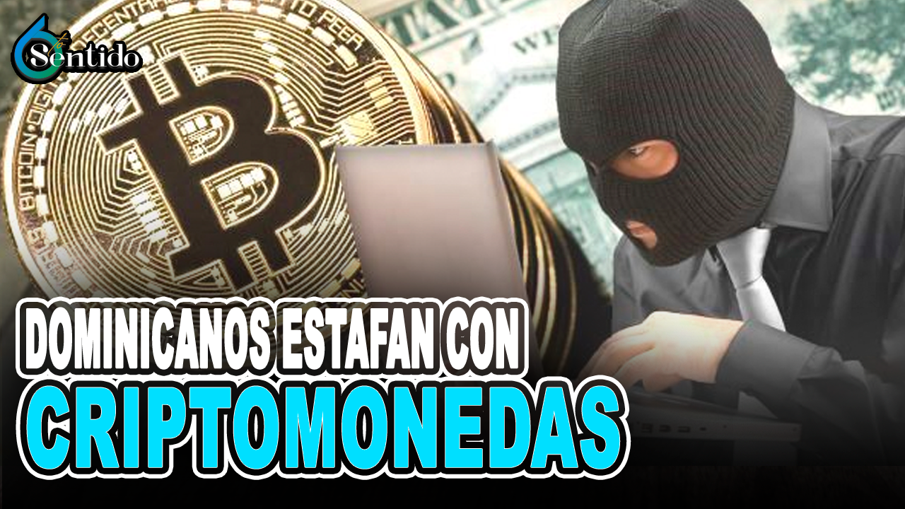 Dominicanos Estafan Con Criptomonedas | 6to Sentido