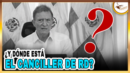 ¿Y Dónde Está El Canciller De RD? | Tu Mañana By Cachicha