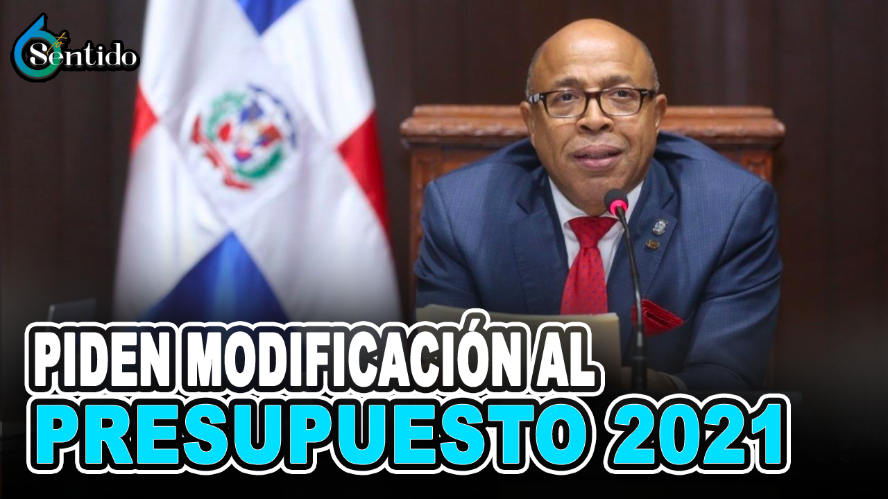 Gobierno Pide Modificación Del Presupuesto De Este Año | 6to Sentido
