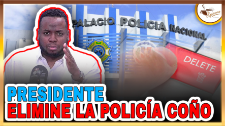 Elvin Castillo: ¡Presidente Elimine La Policía Coño!