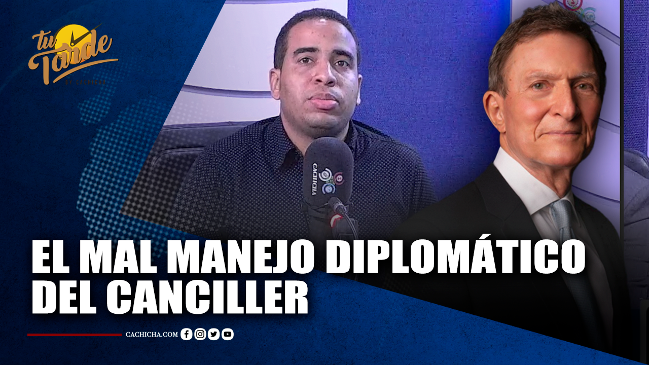 El Mal Manejo Diplomático Del Canciller | Tu Tarde