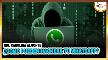 Ing. Carolina Almonte ¿cómo Pueden Hackear Tu WhatsApp? | Tu Mañana By Cachicha