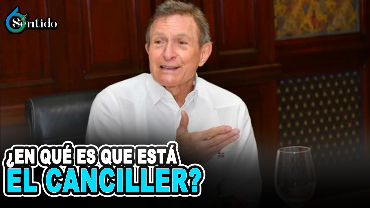 ¿En Qué Es Que Está El Canciller? | 6to Sentido